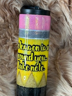 20 oz Duo The Lesson is all around you...take note Epoxy Tumbler