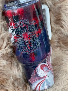 40oz Big Swig Epoxy Hydro Buffalo Plaid If I'm the Problem Then You Might Be the Reason Tumbler w/ Handle